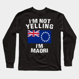 I'm Not Yelling I'm Maori Long Sleeve T-Shirt